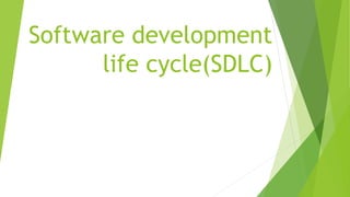 Software development
life cycle(SDLC)
 