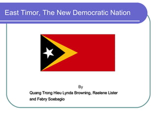 East Timor, The New Democratic Nation By  Quang Trong Hieu Lynda Browning, Raelene Lister  and Febry Soebagio 