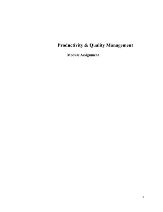 1
Productivity & Quality Management
Module Assignment
 