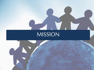 MISSION
 