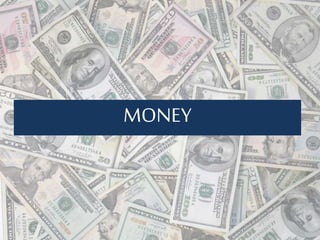 MONEY
 