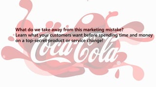 Learn what your customers want before spending time and money
on a top-secret product or service change!
 