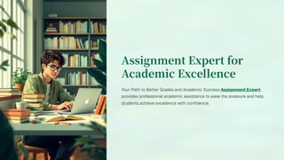 Assignment Expert: Your Path to Academic Excellence and Better Grades | PDF