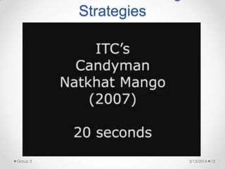 3/13/2014 13
Strategies
Group 3
 