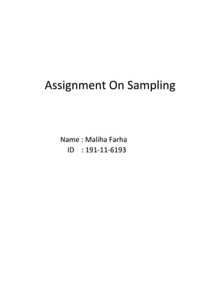 Assignment On Sampling
Name : Maliha Farha
ID : 191-11-6193
 