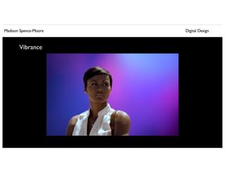 Madison Spence-Moore Digital Design
Vibrance
 