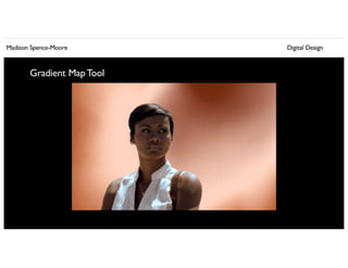 Madison Spence-Moore Digital Design
Gradient MapTool
 