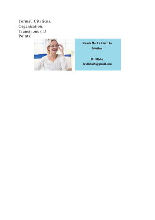Format, Citations,
Organization,
Transitions (15
Points)
 