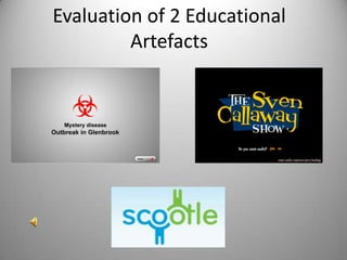 Evaluation of 2 EducationalArtefacts 