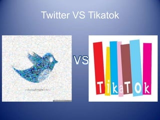 Twitter VS Tikatok VS 