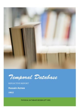 Hussain Azmee
19012

PHYSICAL DATABASE DESIGN (CPT 309)

 