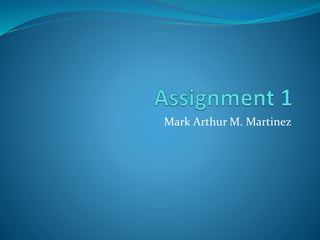 Mark Arthur M. Martinez
 