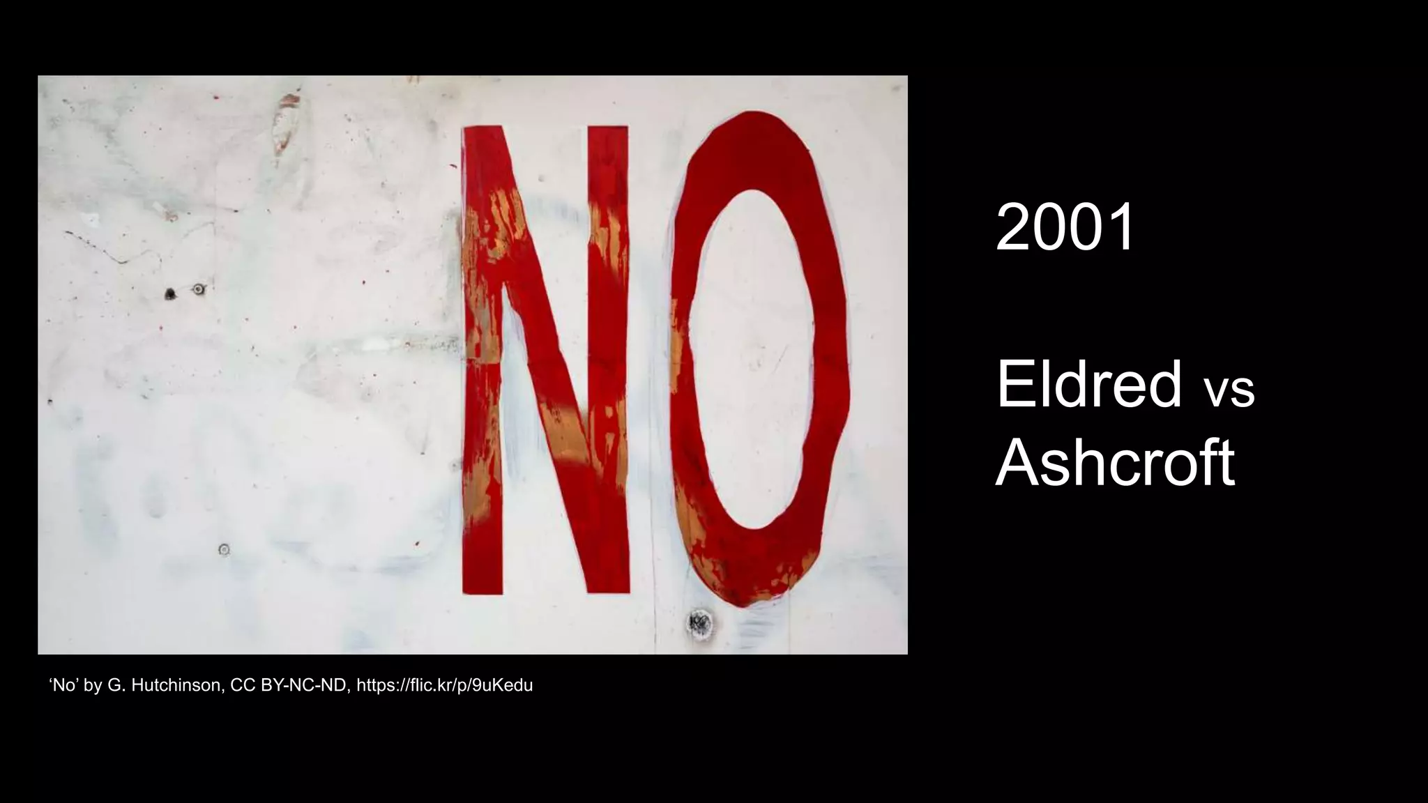 ‘No’ by G. Hutchinson, CC BY-NC-ND, https://flic.kr/p/9uKedu
2001
Eldred vs
Ashcroft