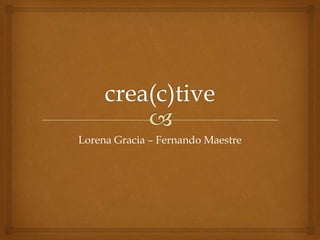 Lorena Gracia – Fernando Maestre
 