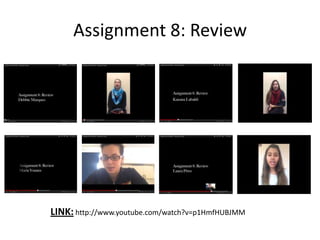 Assignment 8: Review




LINK: http://www.youtube.com/watch?v=p1HmfHUBJMM
 