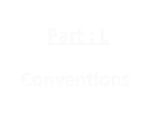 Part : L

Conventions
 