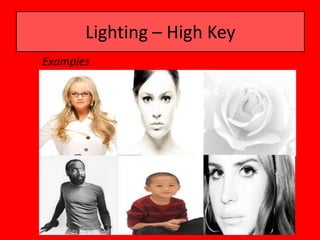 Lighting – High Key
Examples
 