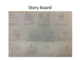 Story board
 