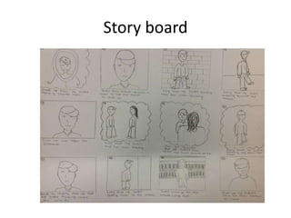 Story board
 