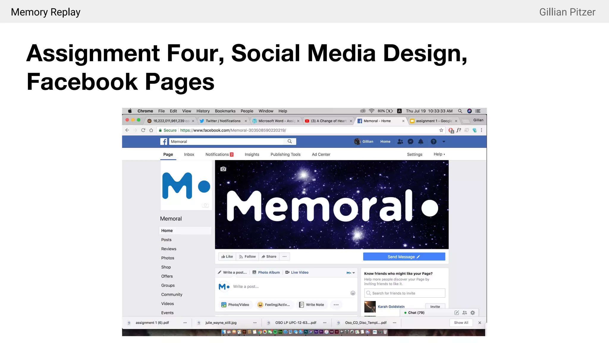 Memory Replay Gillian Pitzer
Assignment Four, Social Media Design,
Facebook Pages
 