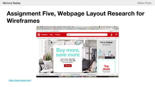 Memory Replay Gillian Pitzer
Assignment Five, Webpage Layout Research for
Wireframes
https://www.target.com/
 