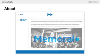 Memory Replay Gillian Pitzer
About
 