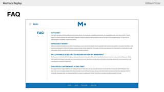 Memory Replay Gillian Pitzer
FAQ
 