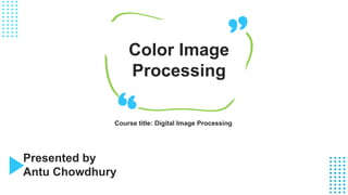 Color Image Processing Techniques | PPT
