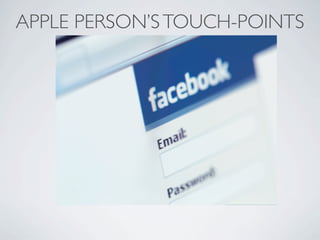APPLE PERSON’S TOUCH-POINTS
 