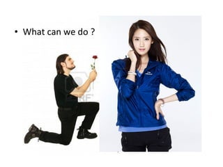• What can we do ?
 