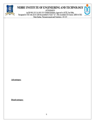 9
Advantages:
Disadvantages:
 