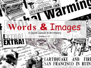 Words   &   Images A Quick Lesson in Art History Grades 11-12 