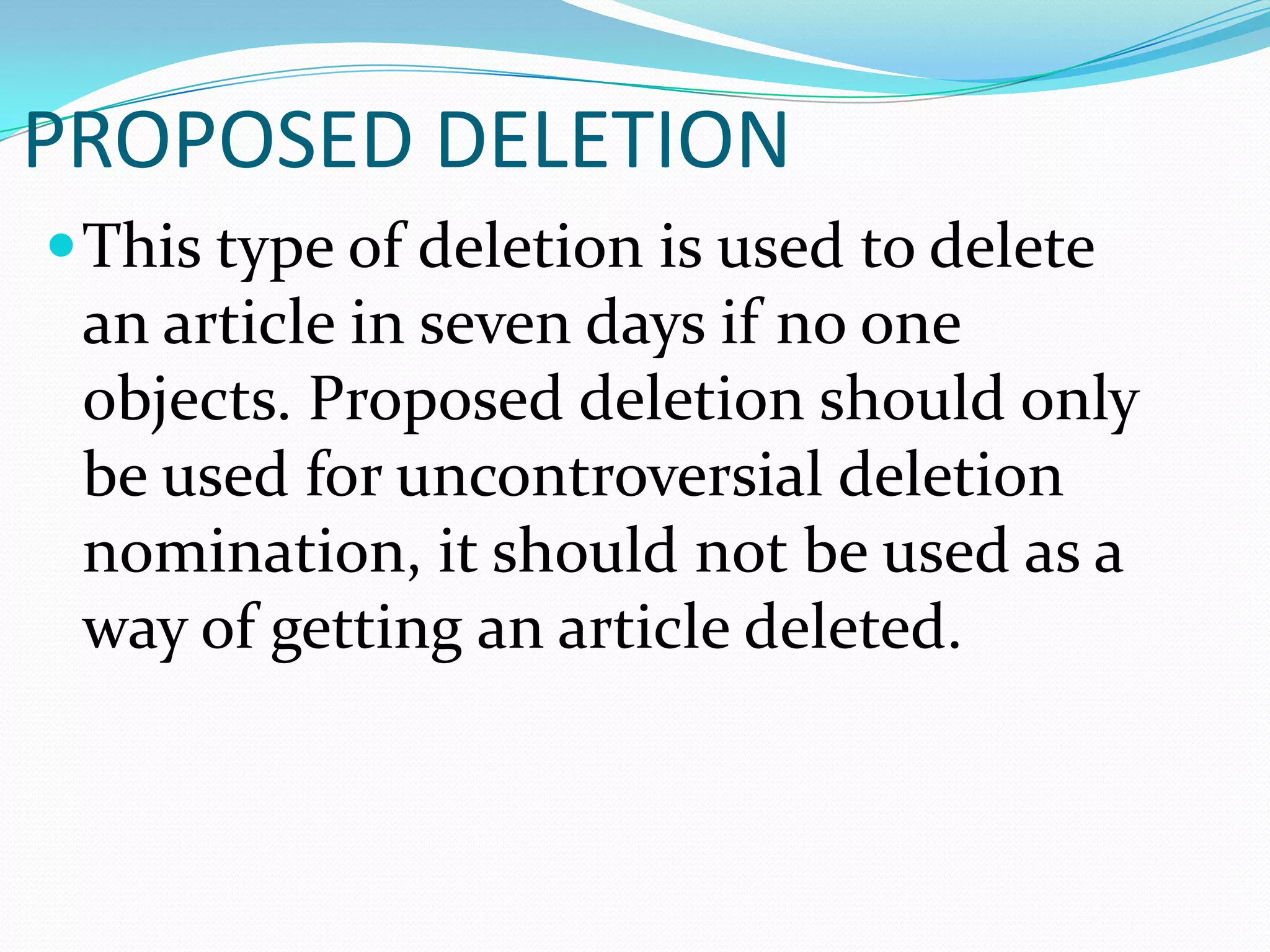 DELETIONDeletion is act of deleting or removing by striking out material such as a word or passage that has been removed from a written body.