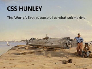 CSS HUNLEY The World’s first successful combat submarine http://www.postandcourier.com/ 