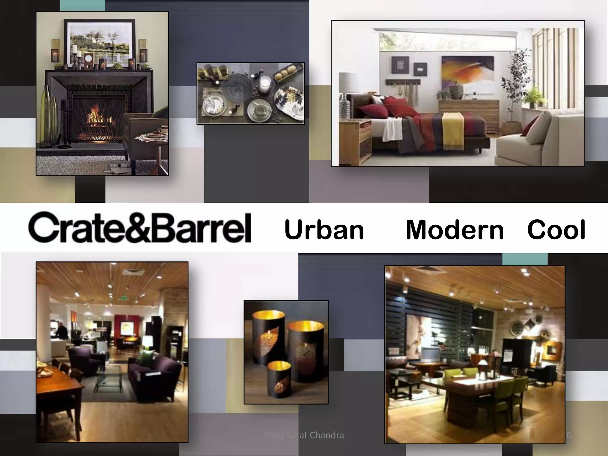 Urban            Modern Cool




Mala Sarat Chandra            6
 
