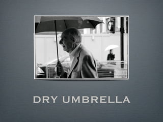DRY UMBRELLA
 