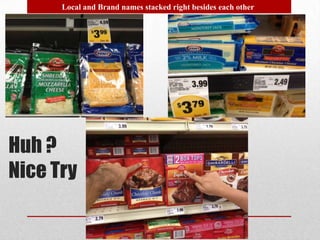 Local and Brand names stacked right besides each other




Huh ?
Nice Try
 