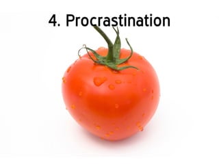 4. Procrastination 
 
