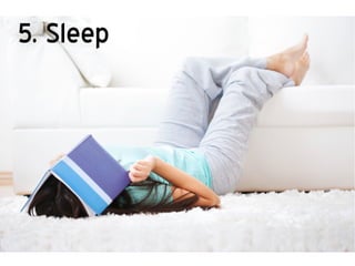 5. Sleep 
 
