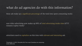 7Krashinsky, S. (2014, December 04). Four ways Canadians are consuming
media differently.
 