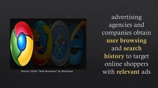 Source: Flickr “Web Browsers” by MacEntee
 