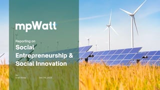 Social
Entrepreneurship &
Social Innovation
Reporting on
By
Erlet Shaqe Dec 7th, 2023
 