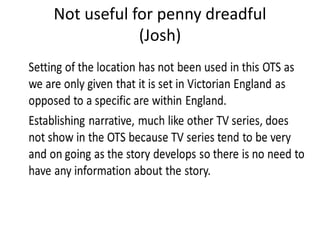 Not useful for penny dreadful
(Josh)
 