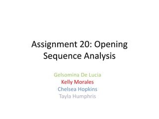 Assignment 20: Opening
Sequence Analysis
 