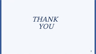 THANK
YOU
2
 