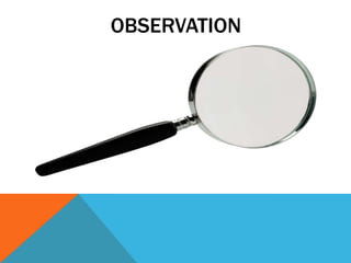 OBSERVATION

 