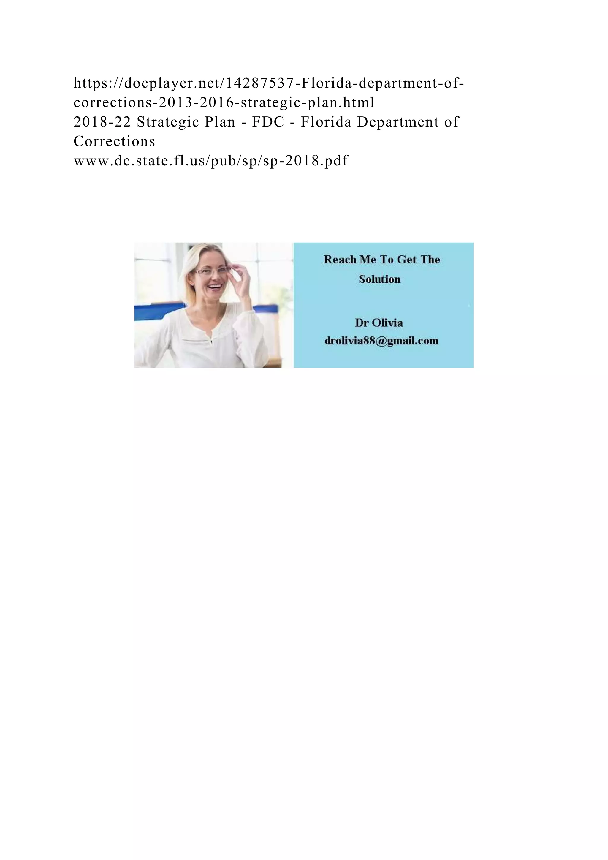 https://docplayer.net/14287537-Florida-department-of-
corrections-2013-2016-strategic-plan.html
2018-22 Strategic Plan - FDC - Florida Department of
Corrections
www.dc.state.fl.us/pub/sp/sp-2018.pdf
 