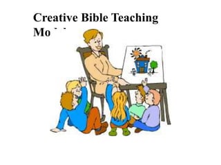 Creative Bible Teaching
Model

 
