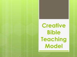 Creative
Bible
Teaching
Model

 