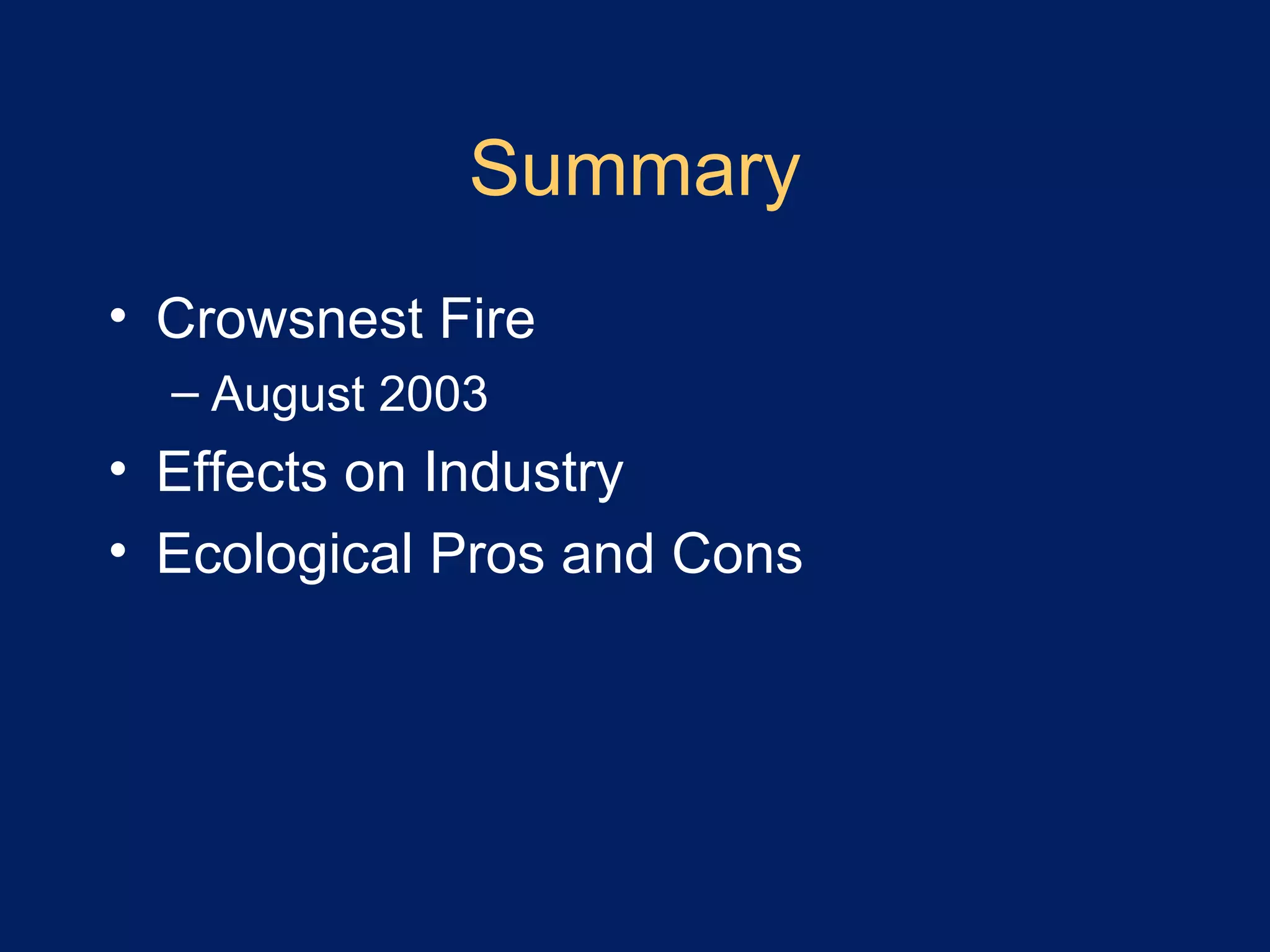 Summary Crowsnest Fire August 2003 Effects on Industry Ecological Pros and Cons